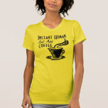 Instant Human Just Add Coffee Tee Shirt