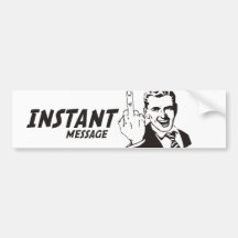 INSTANT MESSAGE BUMPER STICKERS