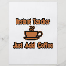 Instant Teacher...Just Add Coffee Flyers