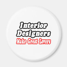 Interior Designers Make Great Lovers Refrigerator Magnets