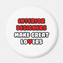 Interior Designers Make Great Lovers Refrigerator Magnets