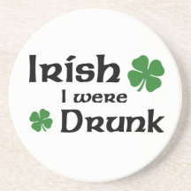 Irish I Were Drunk coasters