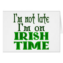 Irish Time Funny Saying Greeting Card
