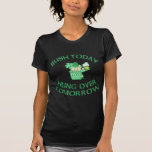 Irish Today Hung Over Tomorrow Tee Shirt