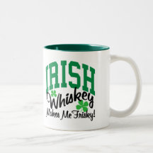 Irish Whiskey Makes Me Frisky Coffee Mugs