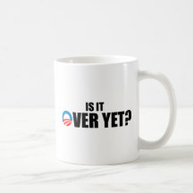 IS IT OVER YET MUGS