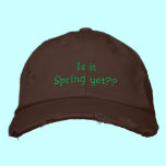 Is it spring yet? cap embroidered hats