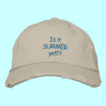Is it~SUMMER~yet?? cap embroidered hats