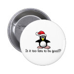 Is It Too Late To Be Good? Pin