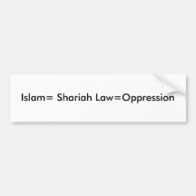 Islam= Shariah Law=EVIL Bumper Sticker
