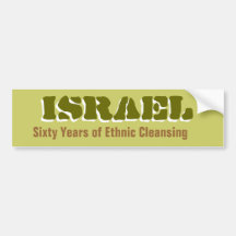 ISRAEL Sixty Years of Ethnic Cleansing Bumperstick Bumper Stickers