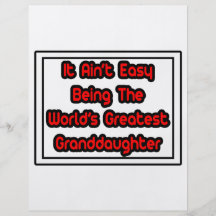 It Aint' Easy...World's Greatest Granddaughter Custom Flyer