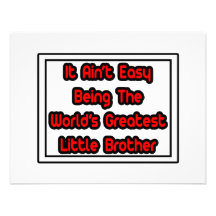 It Aint' Easy...World's Greatest Little Brother Personalized Invites