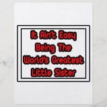 It Aint' Easy...World's Greatest Little Sister Personalized Flyer