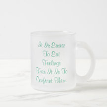 It Is EasierTo Eat FeelingsThan It Is ToConfron... Mugs