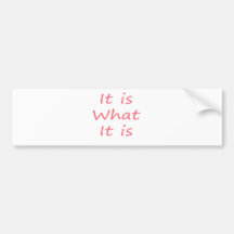 It is What It is pink design! Bumper Stickers