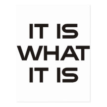 It is what it is postcards