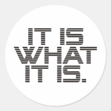 It Is What It Is Products & Designs! Stickers