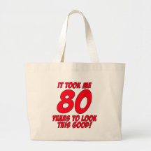 It Took Me 80 Years To Look This Good Tote Bags