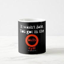 It wasn't fate.  You got in the bull's eye! Mugs