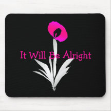 It Will Be Alright Mousepad
