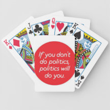 it-you-dont-do-politics-politics-will-do-you.jpg deck of cards