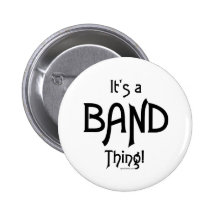 It's a Band Thing! Pinback Buttons