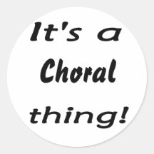 It's a choral thing! sticker