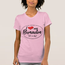 It's a Dog! I Love My Borador t-shirts