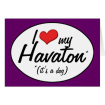It's a Dog! I Love My Havaton cards