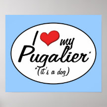 It's a Dog! I Love My Pugalier Print