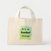 It's a knockout thing! canvas bags
