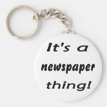 It's a newspaper thing! keychain