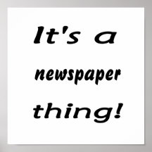 It's a newspaper thing! poster