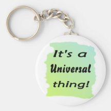 It's a universal thing! key chains