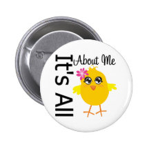 Its All About Me Chick 4 Buttons