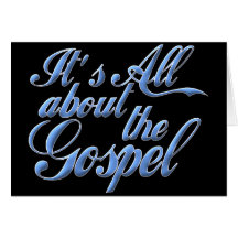 It's all about the Gospel Card