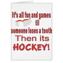ITS ALL FUN AND GAMES TIL SOMEONE LOSES A TOOTH GREETING CARD