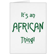 It's an African Thing Greeting Cards