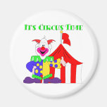 Its Circus Time Magnet