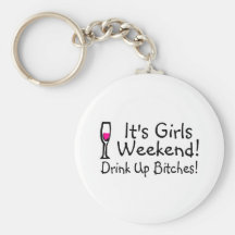 Its Girls Weekend Drunk Up Wine Key Chains