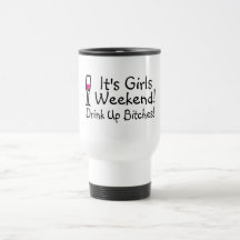 Its Girls Weekend Drunk Up Wine Mug