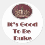 It's Good to be Duke Round Sticker