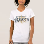 It's Good to be the Queen T-shirts