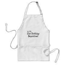 It's My 21st Birthday Beyotches Aprons