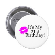 Its My 21st Birthday (Kiss) Pinback Buttons