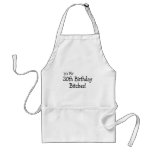 Its My 30th Birthday Bitches Aprons