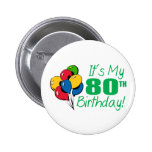 It's My 80th Birthday (Balloons) Pinback Button
