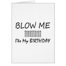 Its My Birthday Blow Me Greeting Cards