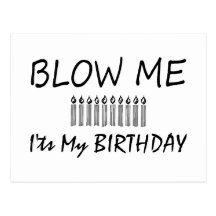Its My Birthday Blow Me Postcard